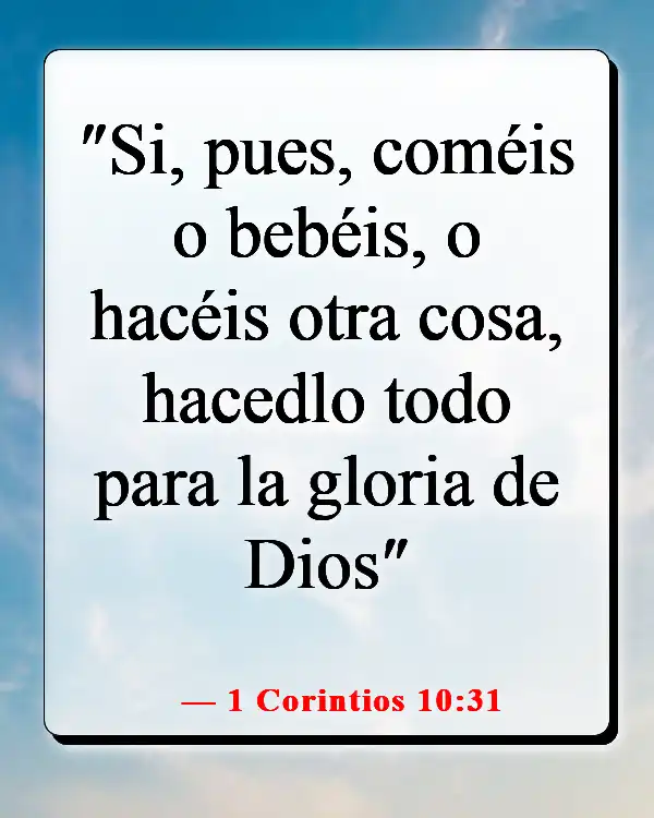 Versículos de la Biblia sobre escuchar tu conciencia (1 Corintios 10:31)