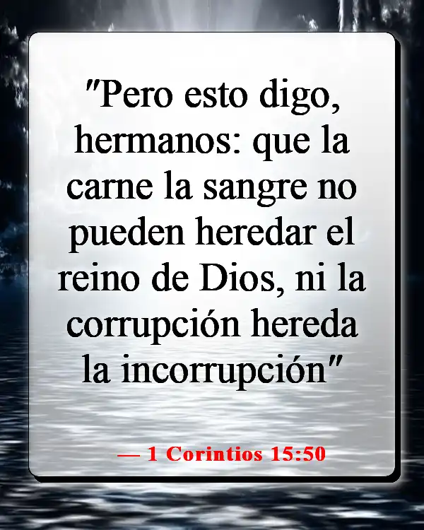 Versículos de la Biblia sobre el cielo y el infierno (1 Corintios 15:50)