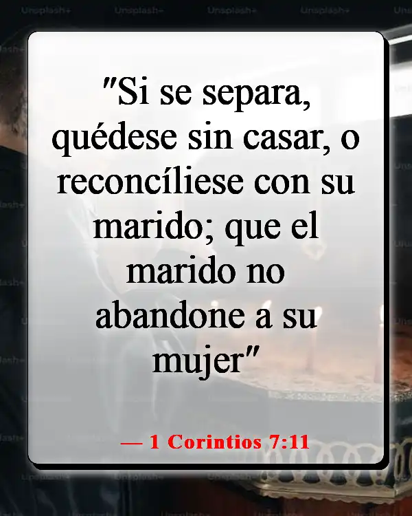 Versículos de la Biblia sobre maltratar a tu esposa (1 Corintios 7:11)