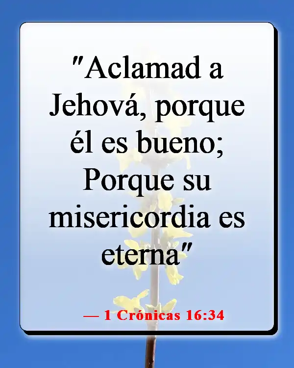 Versículos de la Biblia sobre recordar la fidelidad de Dios (1 Crónicas 16:34)