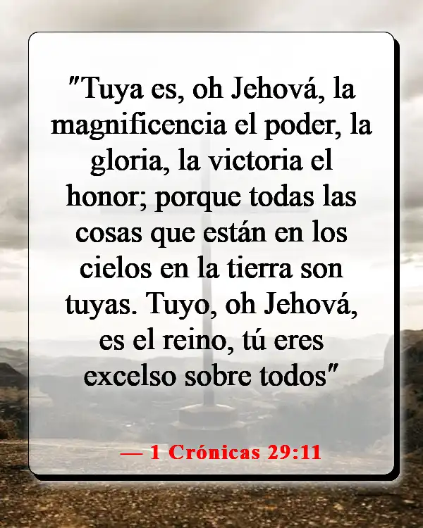 Versículos de la Biblia sobre la belleza de la creación de Dios (1 Crónicas 29:11)