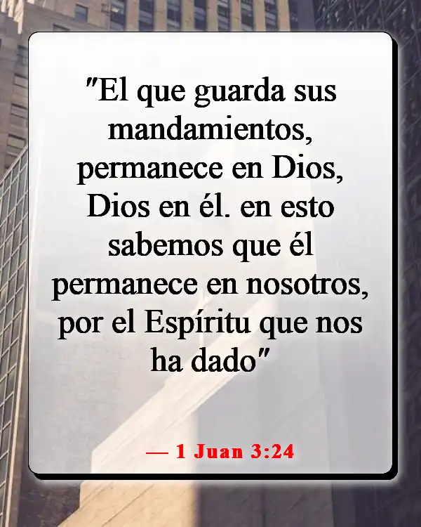 Versículos de la Biblia sobre escuchar tu conciencia (1 Juan 3:24)