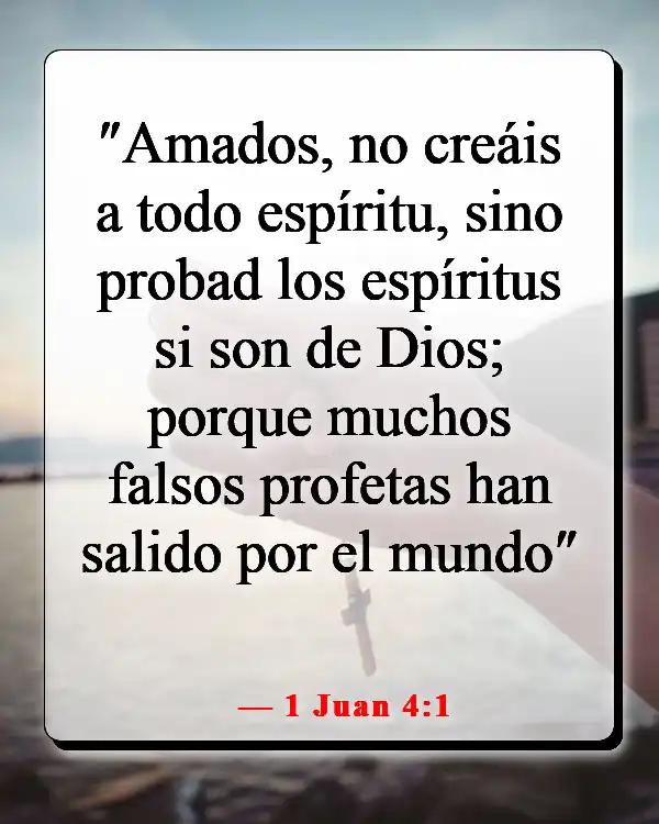 Versículos de la Biblia sobre alejar a personas de tu vida (1 Juan 4:1)