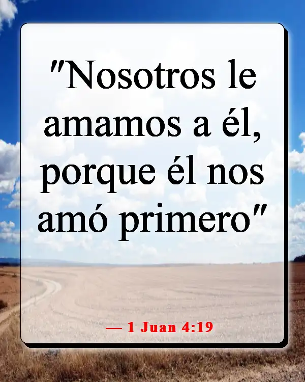 Versículos de la Biblia sobre enamorarse de Jesús (1 Juan 4:19)