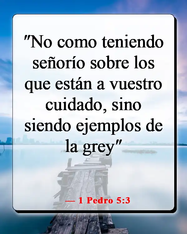 Versículos de la Biblia sobre dar un buen ejemplo (1 Pedro 5:3)