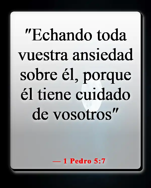 Versículos de la Biblia sobre cuando sientes que quieres rendirte (1 Pedro 5:7)