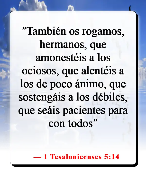 Versículos de la Biblia sobre cuidar primero de tu familia (1 Tesalonicenses 5:14)