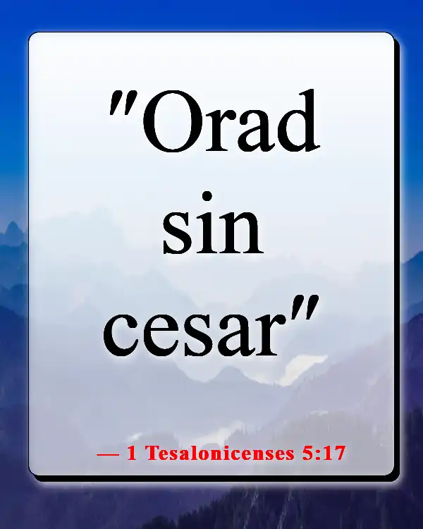 Versículos de la Biblia sobre la oración en tiempos difíciles (1 Tesalonicenses 5:17)