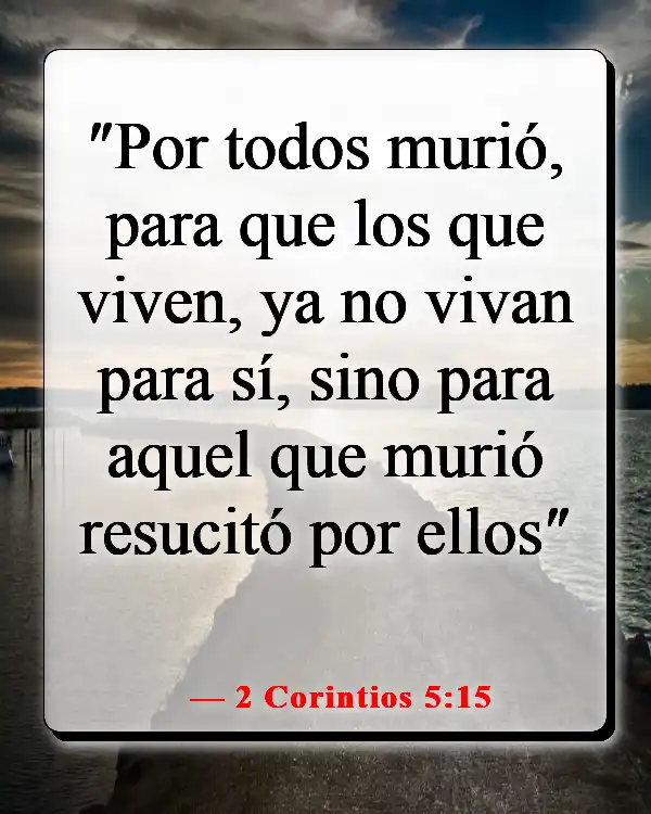 Versículos de la Biblia sobre perder la vida por Dios (2 Corintios 5:15)