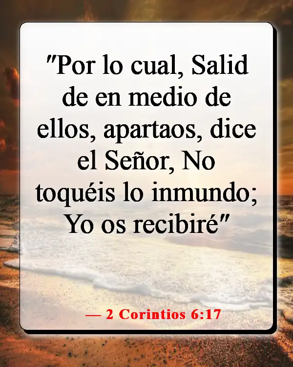 Versículos de la Biblia sobre alejar a personas de tu vida (2 Corintios 6:17)