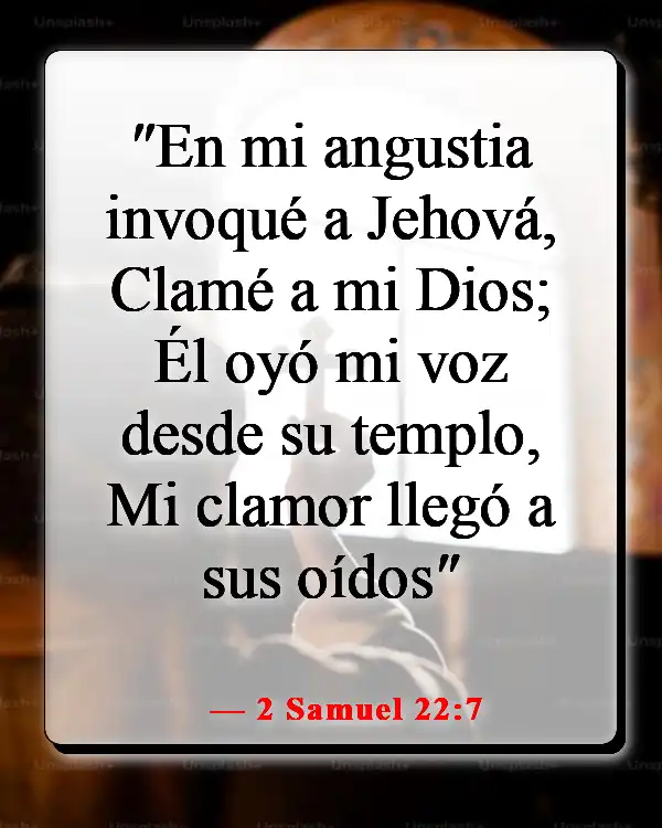 Versículos de la Biblia sobre clamar a Dios por ayuda (2 Samuel 22:7)