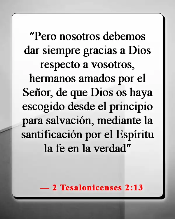 Versículos de la Biblia sobre ser elegido (2 Tesalonicenses 2:13)