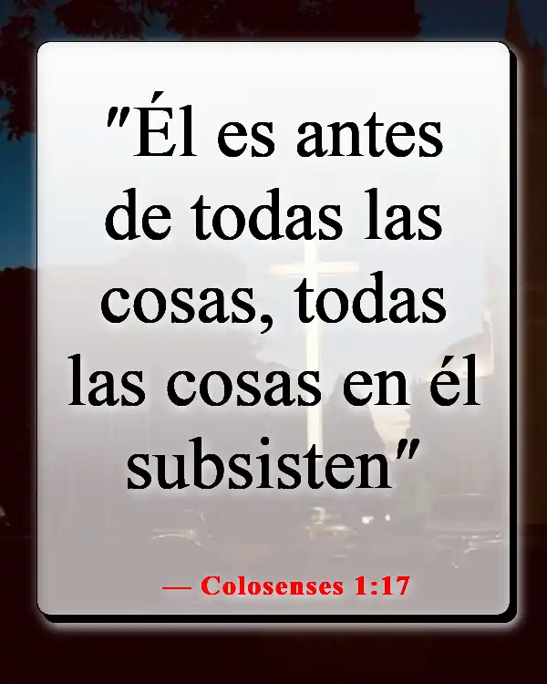 Versículos de la Biblia sobre recordar la fidelidad de Dios (Colosenses 1:17)