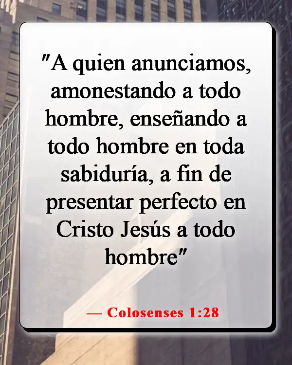 Versículos de la Biblia sobre compartir las Buenas Nuevas (Colosenses 1:28)