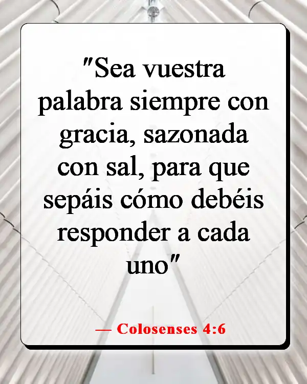 Versículos de la Biblia sobre el chisme y la calumnia (Colosenses 4:6)