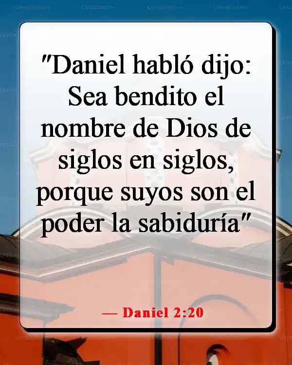 Versículos de la Biblia sobre los poderes y habilidades de Dios (Daniel 2:20)