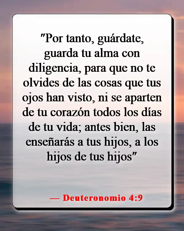 Versículos de la Biblia sobre cuidar primero de tu familia (Deuteronomio 4:9)