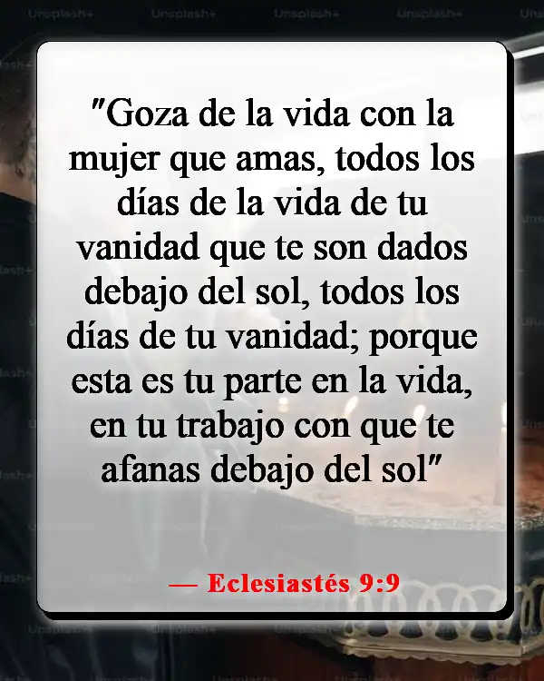 Versículos de la Biblia sobre maltratar a tu esposa (Eclesiastés 9:9)