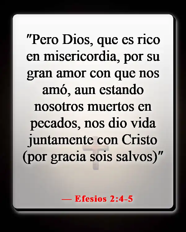 Versículos de la Biblia sobre el amor inagotable de Dios (Efesios 2:4-5)