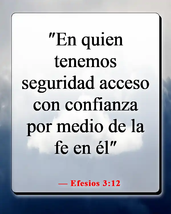 Versículos de la Biblia sobre Dios queriendo pasar tiempo con nosotros (Efesios 3:12)
