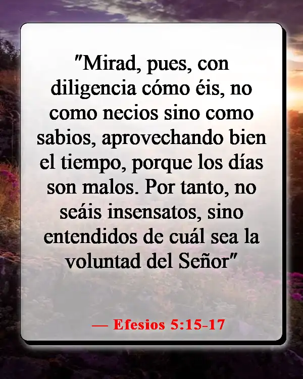 Versículos de la Biblia sobre tomar la decisión correcta (Efesios 5:15-17)