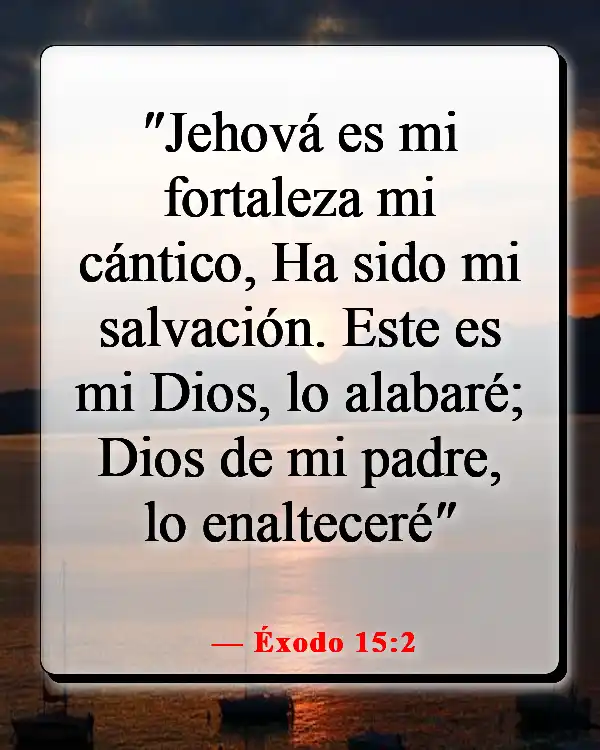 Versículos de la Biblia para obtener fuerza y coraje en tiempos difíciles (Éxodo 15:2)