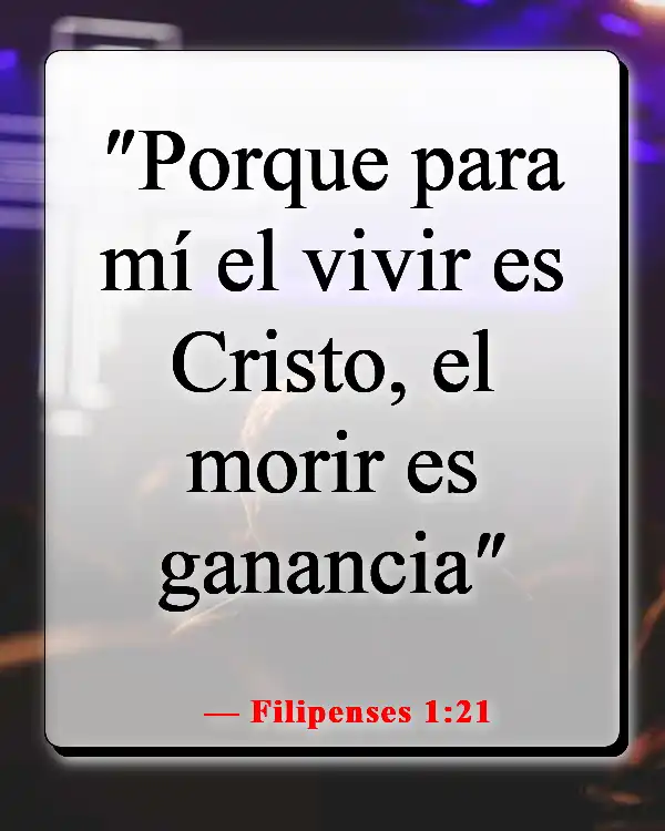 Versículos de la Biblia sobre vivir la vida con propósito (Filipenses 1:21)