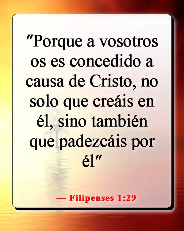 Versículos de la Biblia sobre perder la vida por Dios (Filipenses 1:29)