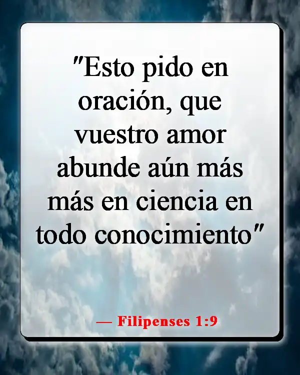 Versículos de la Biblia sobre guardar tus pensamientos (Filipenses 1:9)