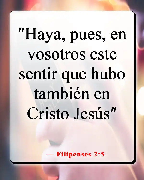 Versículos de la Biblia sobre guardar tus pensamientos (Filipenses 2:5)