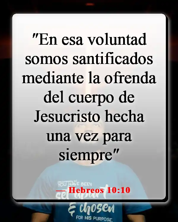 Versículos de la Biblia sobre ser diferente (Hebreos 10:10)