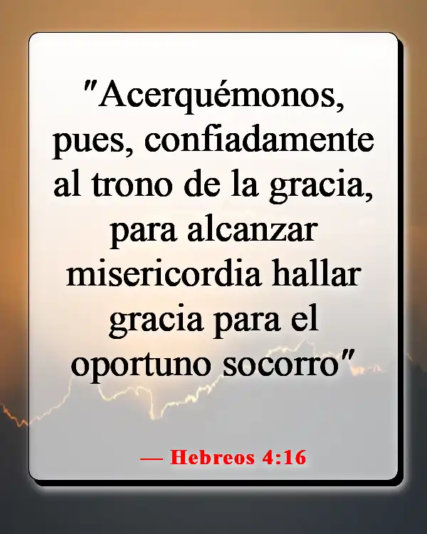 Versículos de la Biblia sobre la oración en tiempos difíciles (Hebreos 4:16)