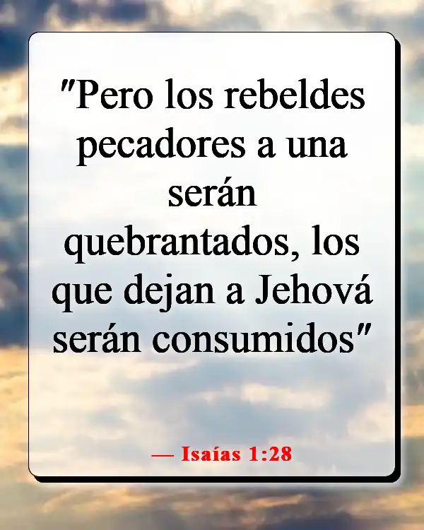 Versículos de la Biblia sobre la destrucción y el fin de los malvados (Isaías 1:28)