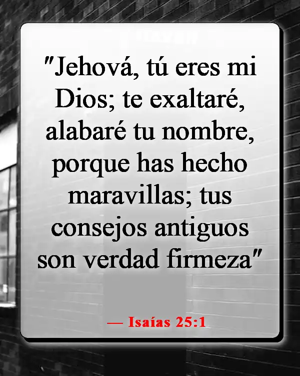 Versículos de la Biblia sobre recordar la fidelidad de Dios (Isaías 25:1)