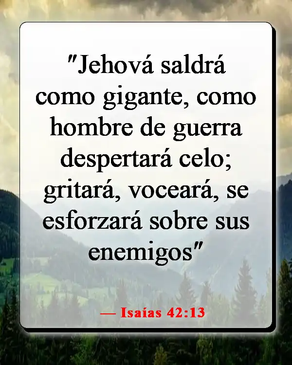 Versículos de la Biblia sobre Dios peleando nuestras batallas (Isaías 42:13)