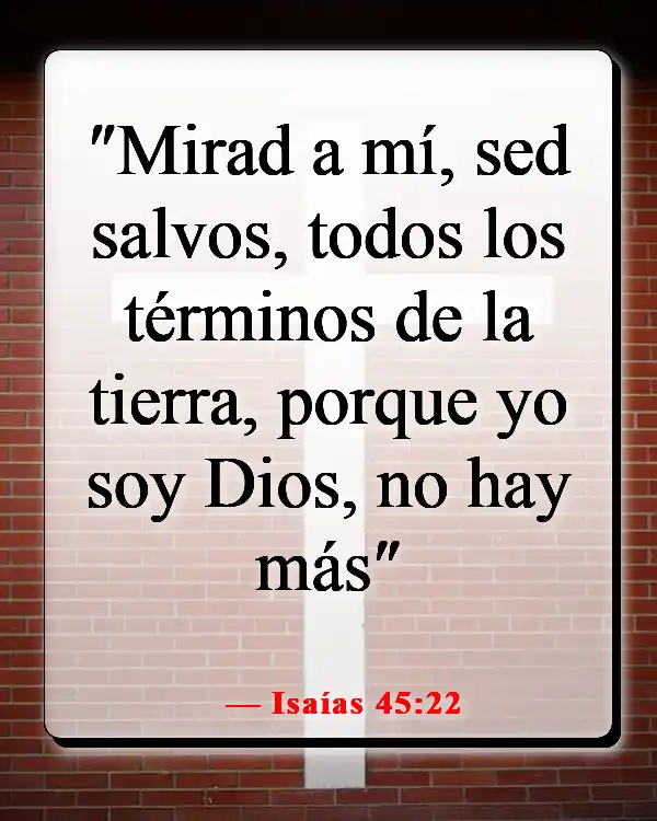 Versículo de la Biblia sobre entregar los problemas a Dios (Isaías 45:22)
