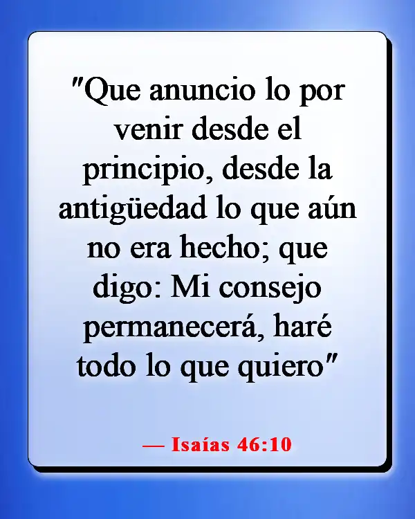Versículos de la Biblia sobre vivir la vida con propósito (Isaías 46:10)
