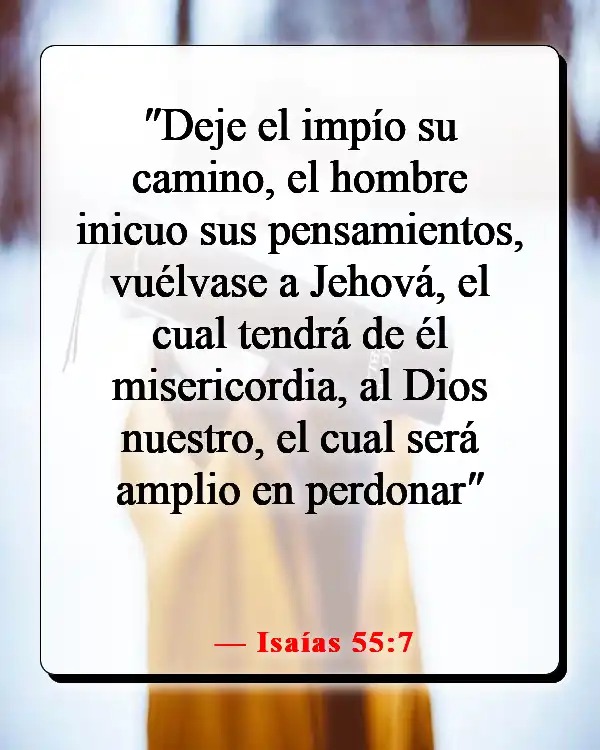 Versículos de la Biblia sobre poner excusas para el pecado (Isaías 55:7)