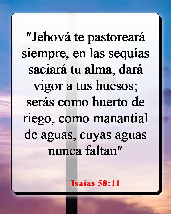 Versículos de la Biblia sobre elegir el camino correcto (Isaías 58:11)