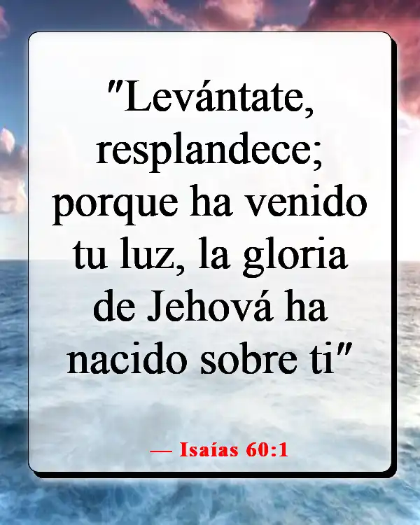Versículos de la Biblia sobre Jesús siendo la luz (Isaías 60:1)