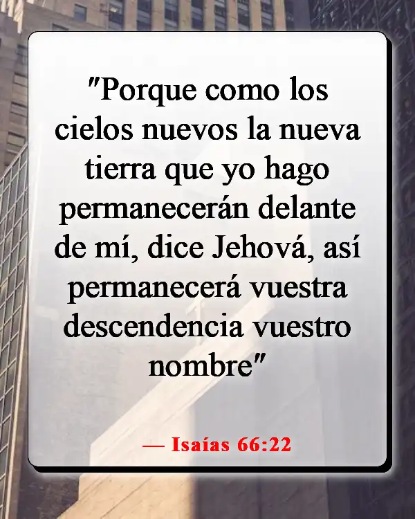 Versículos de la Biblia sobre el cielo y el infierno (Isaías 66:22)