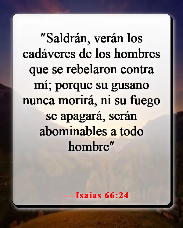 Versículos de la Biblia sobre la destrucción y el fin de los malvados (Isaías 66:24)