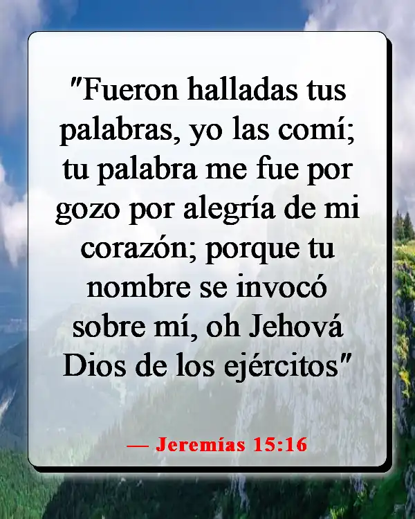 Versículos de la Biblia sobre cómo aplicar las Escrituras a la vida cotidiana (Jeremías 15:16)