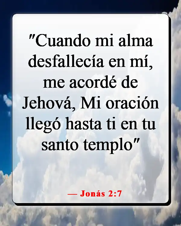 Versículos de la Biblia sobre la oración en tiempos difíciles (Jonás 2:7)