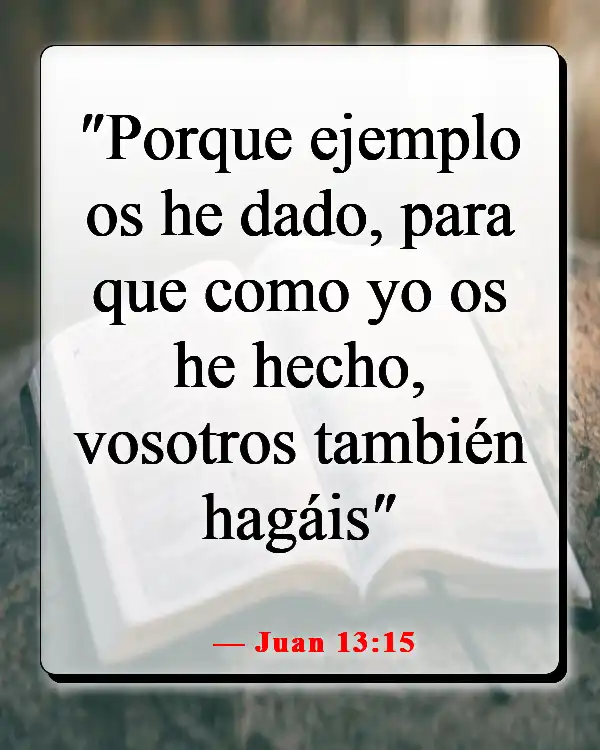 Versículos de la Biblia sobre dar un buen ejemplo (Juan 13:15)