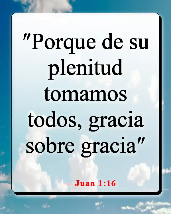 Versículos de la Biblia sobre vivir la vida con propósito (Juan 1:16)