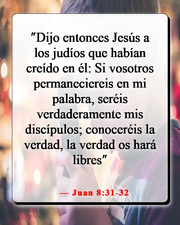 Versículos de la Biblia sobre cómo aplicar las Escrituras a la vida cotidiana (Juan 8:31-32)