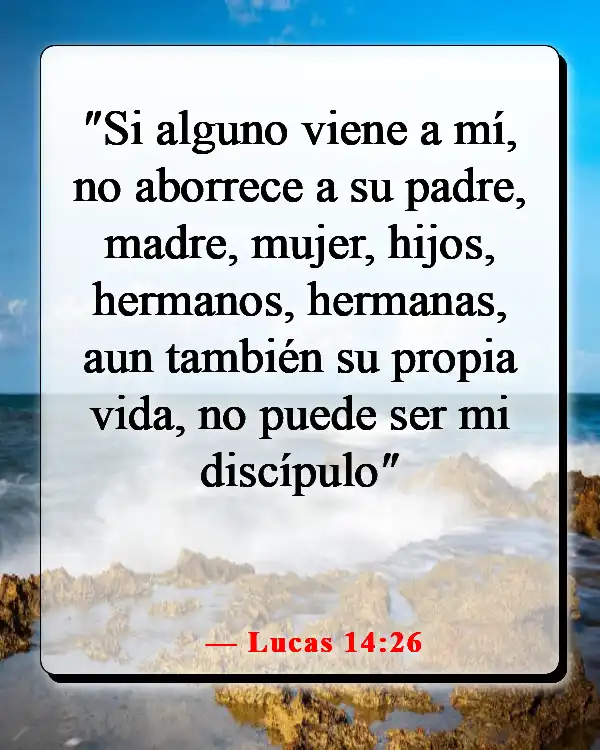 Versículos de la Biblia sobre perder la vida por Dios (Lucas 14:26)