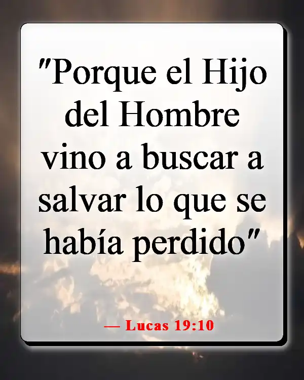 Versículos bíblicos sobre Dios salvándonos del infierno (Lucas 19:10)