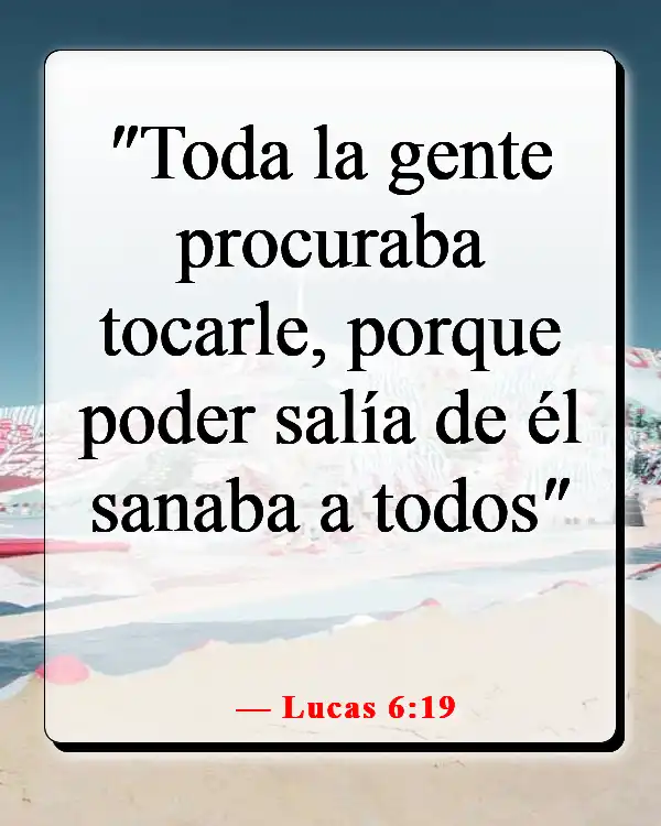 Versículo bíblico sobre luchar contra la enfermedad (Lucas 6:19)